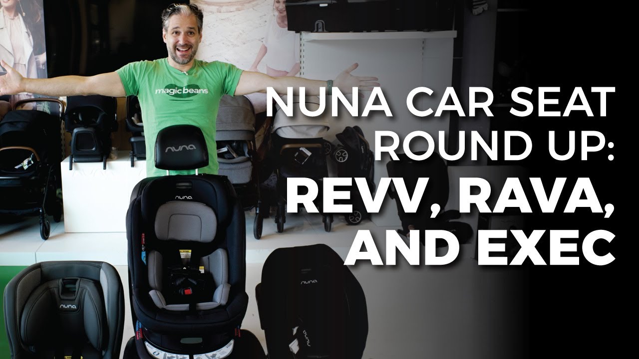Nuna Car Seat Comparison: REVV vs. RAVA vs. EXEC | Best Car Seats 2022 | Magic Beans Reviews