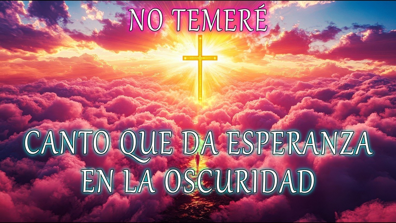 NO TEMER&Eacute; &ndash; C&Aacute;NTICO PROF&Eacute;TICO DE ADORACI&Oacute;N | JES&Uacute;S EST&Aacute; CONMIGO ✝️🙏