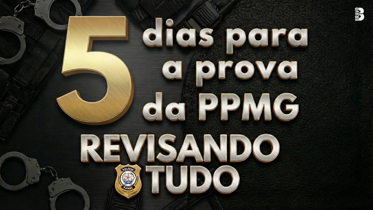 5 DIAS PARA A PROVA DA POLÍCIA PENAL DE MINAS GERAIS | REVISÃO DE TUDO