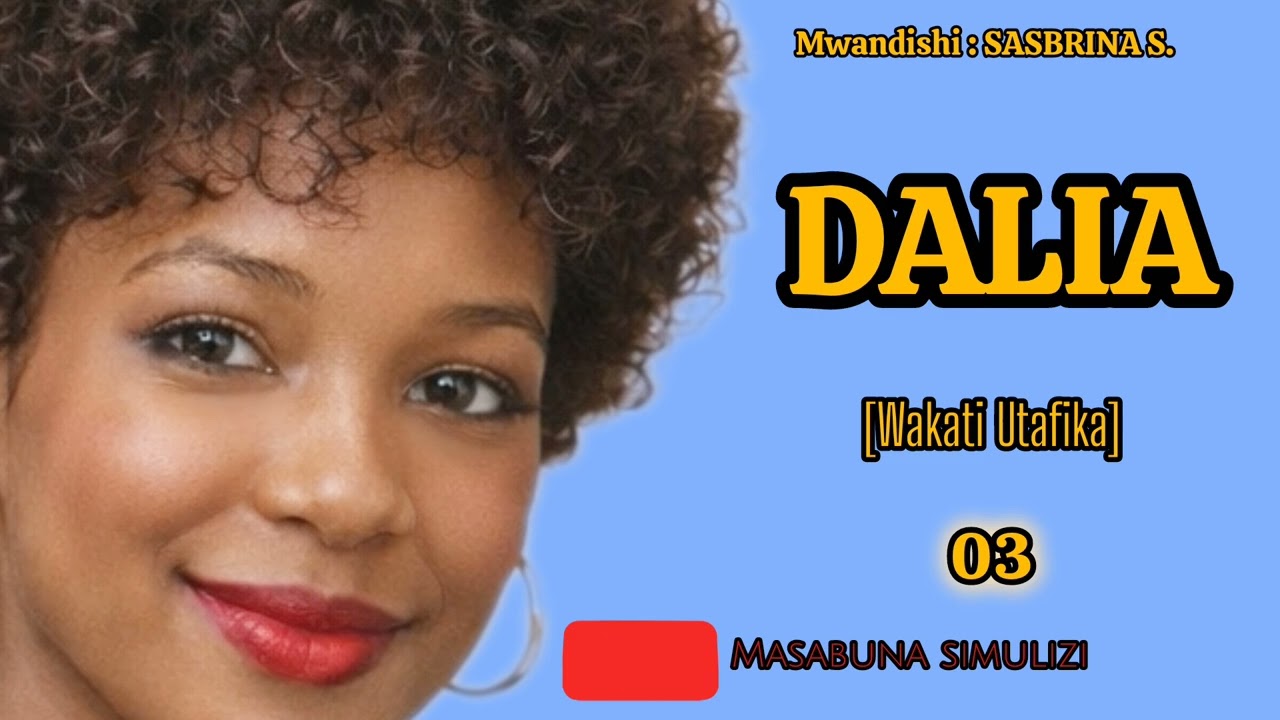 DALIA 03 [WAKATI UTAFIKA]