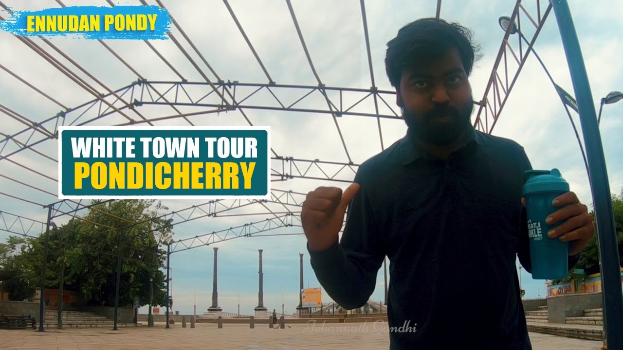 White Town Tour | Pondicherry Travel | Ennudan Pondy | Jehannath Gandhi