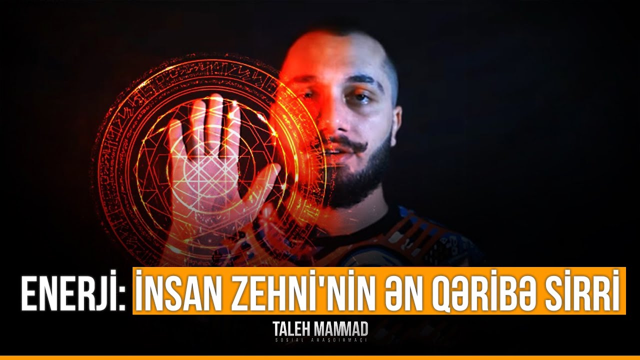 Enerji: İnsan Zehni'nin Ən Qəribə Sirri #Talehmammad