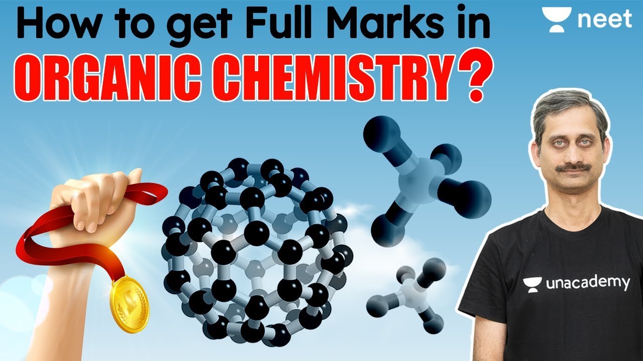 NEET Preparation: How to Get Full Marks in Organic Chemistry | NEET 2021 | Unacademy NEET | Anoop V.