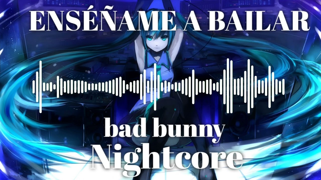 Nightcore - Bad Bunny 