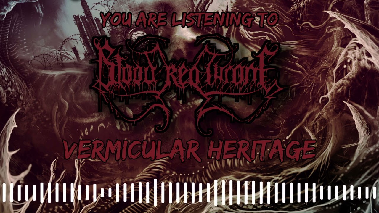 BLOOD RED THRONE - VERMICULAR HERITAGE (OFFICIAL TRACK STREAM)