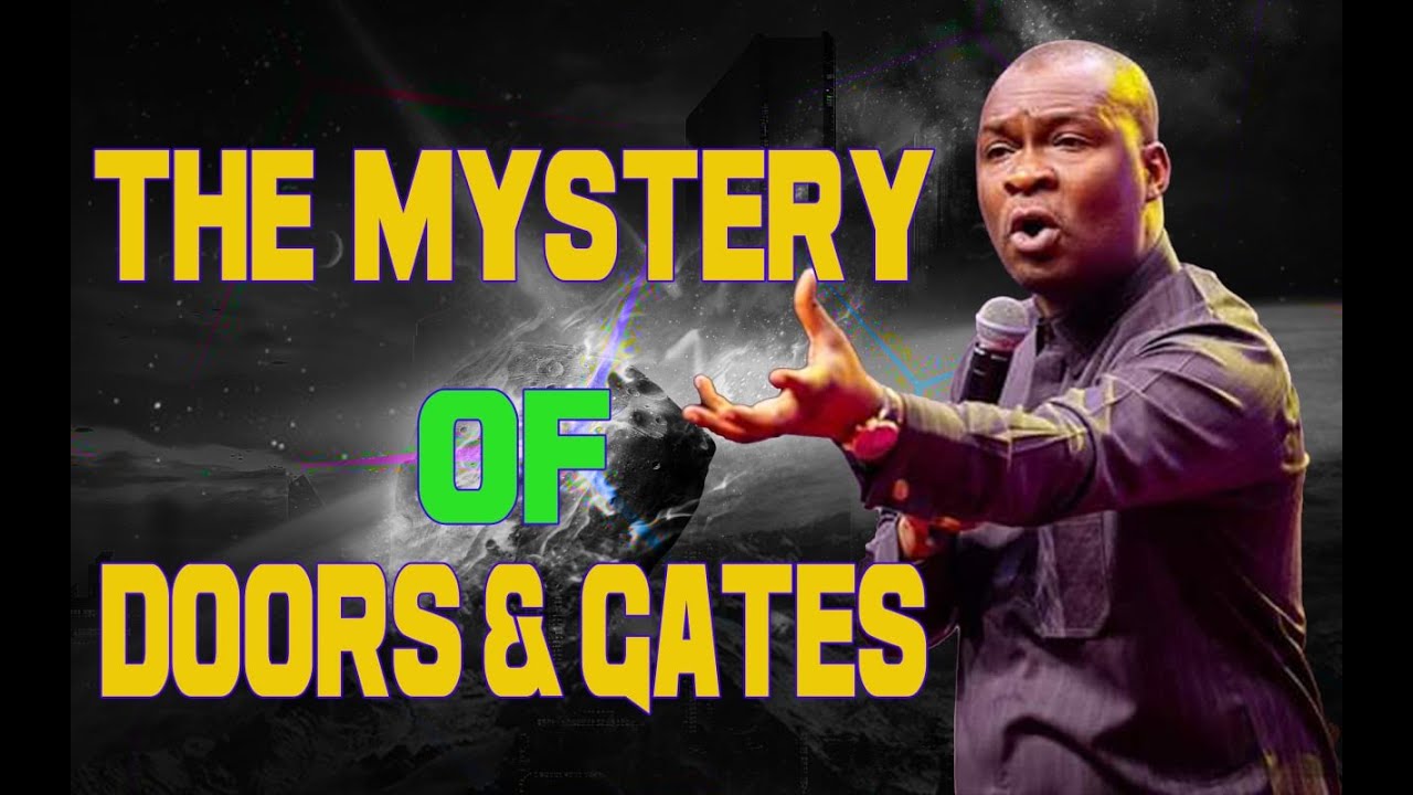 THE MYSTERY OF DOORS AND GATES  | APOSTLE JOSHUA SELMAN