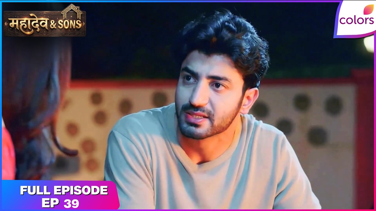Mahadev & Sons | Full Episode - 39 | Dheeraj's Brave Confession | Colors TV