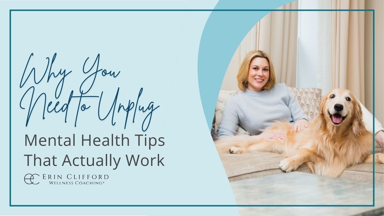 Why You Need to Unplug: Mental Health Tips That Actually Work