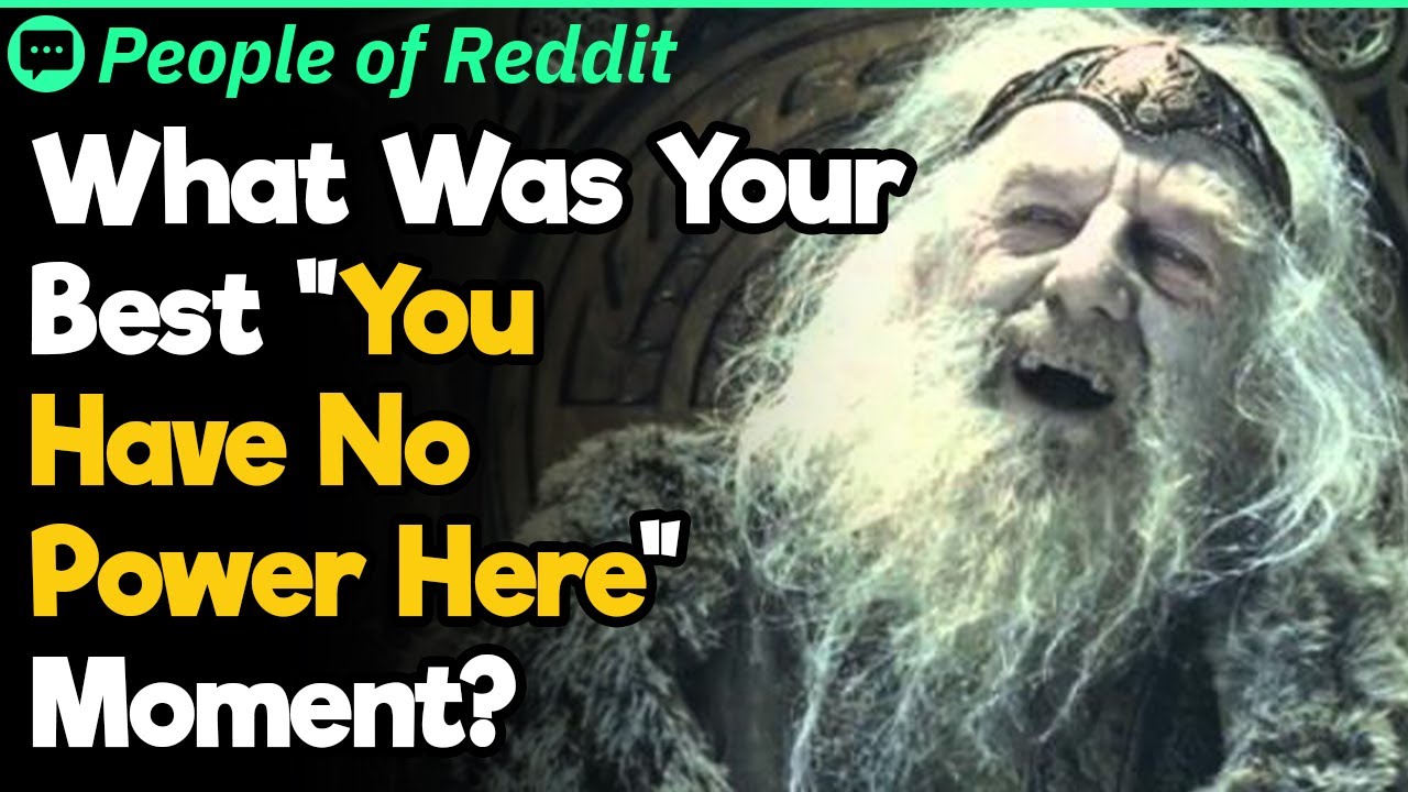&ldquo;You Have No Power Here&rdquo; Moments | People Stories #954