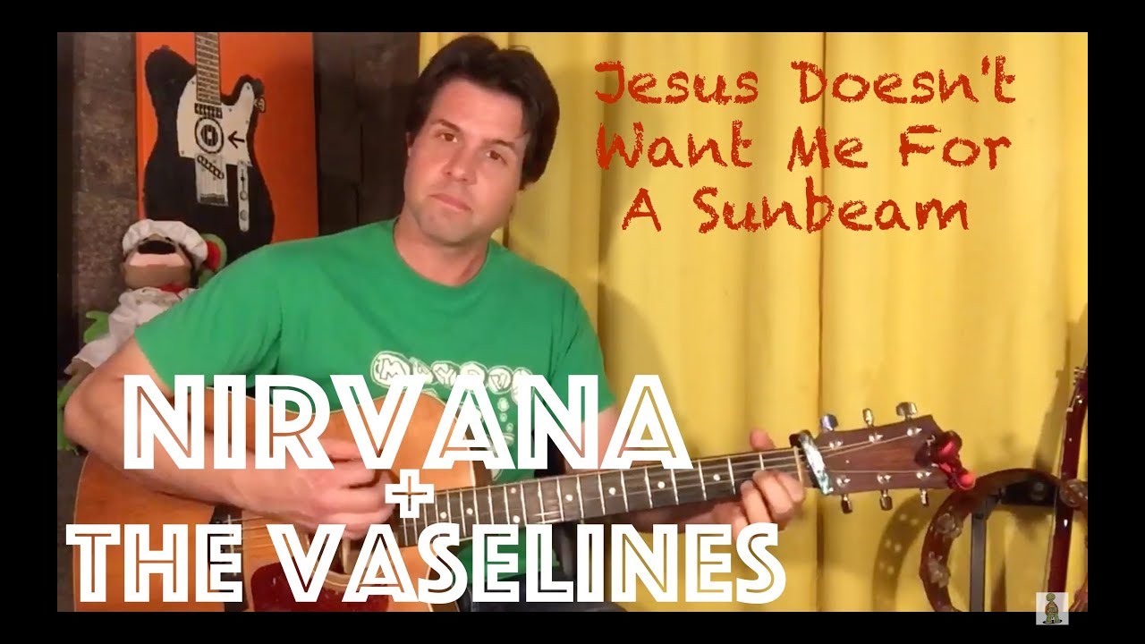 Урок игры на гитаре: как играть «Jesus Doesn Want Me For A Sunbeam... Vaselines & Nirvana»