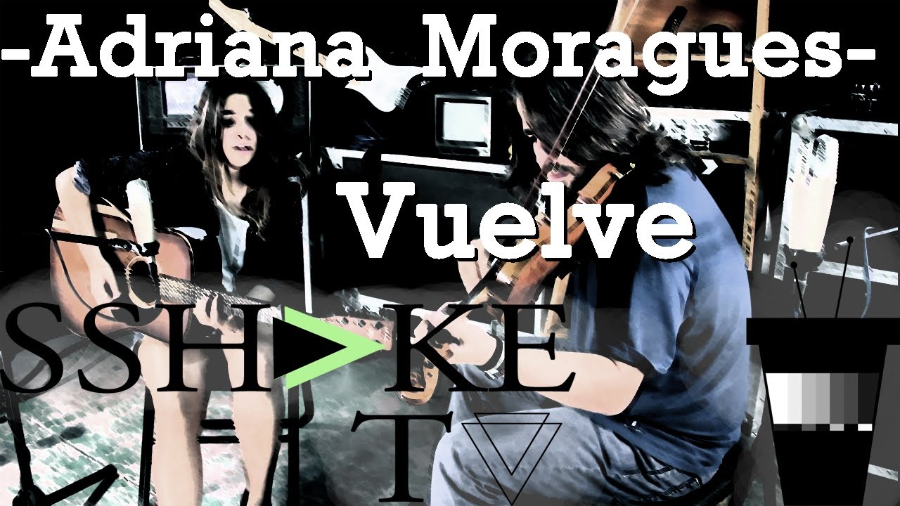 - "Vuelve" por: Adriana Moragues -