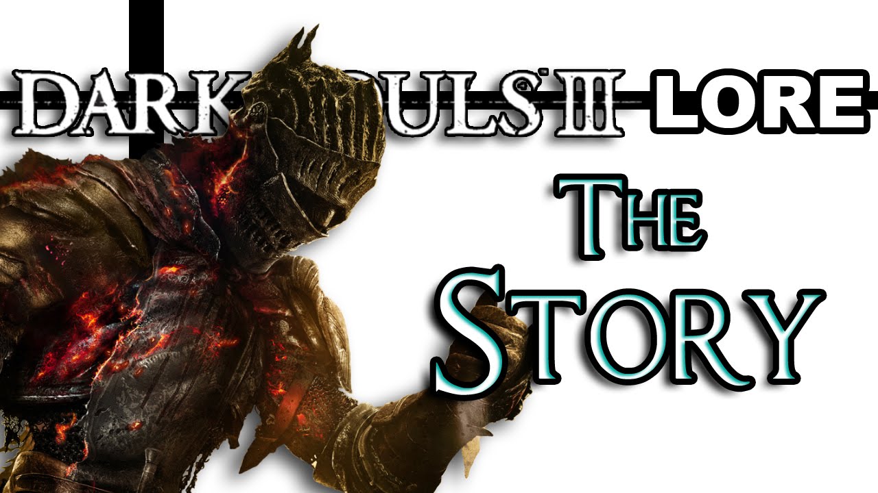 История Dark Souls 3 — История