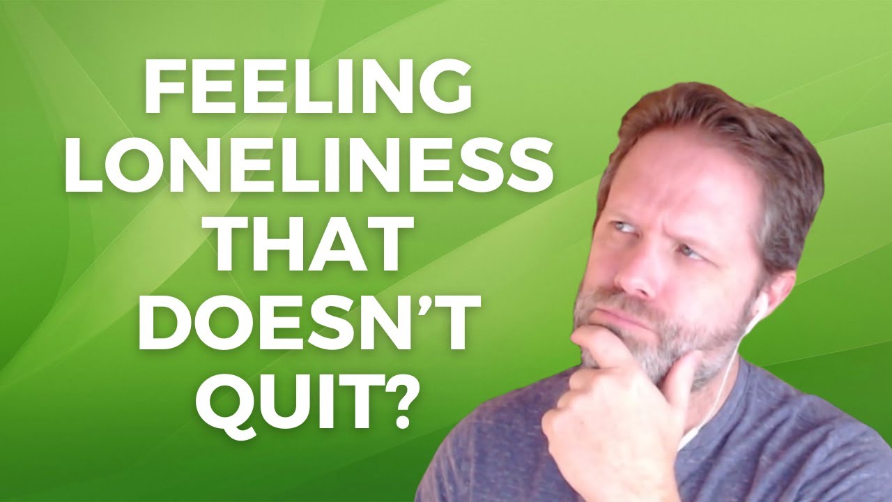 Do you feel a sense of chronic loneliness?