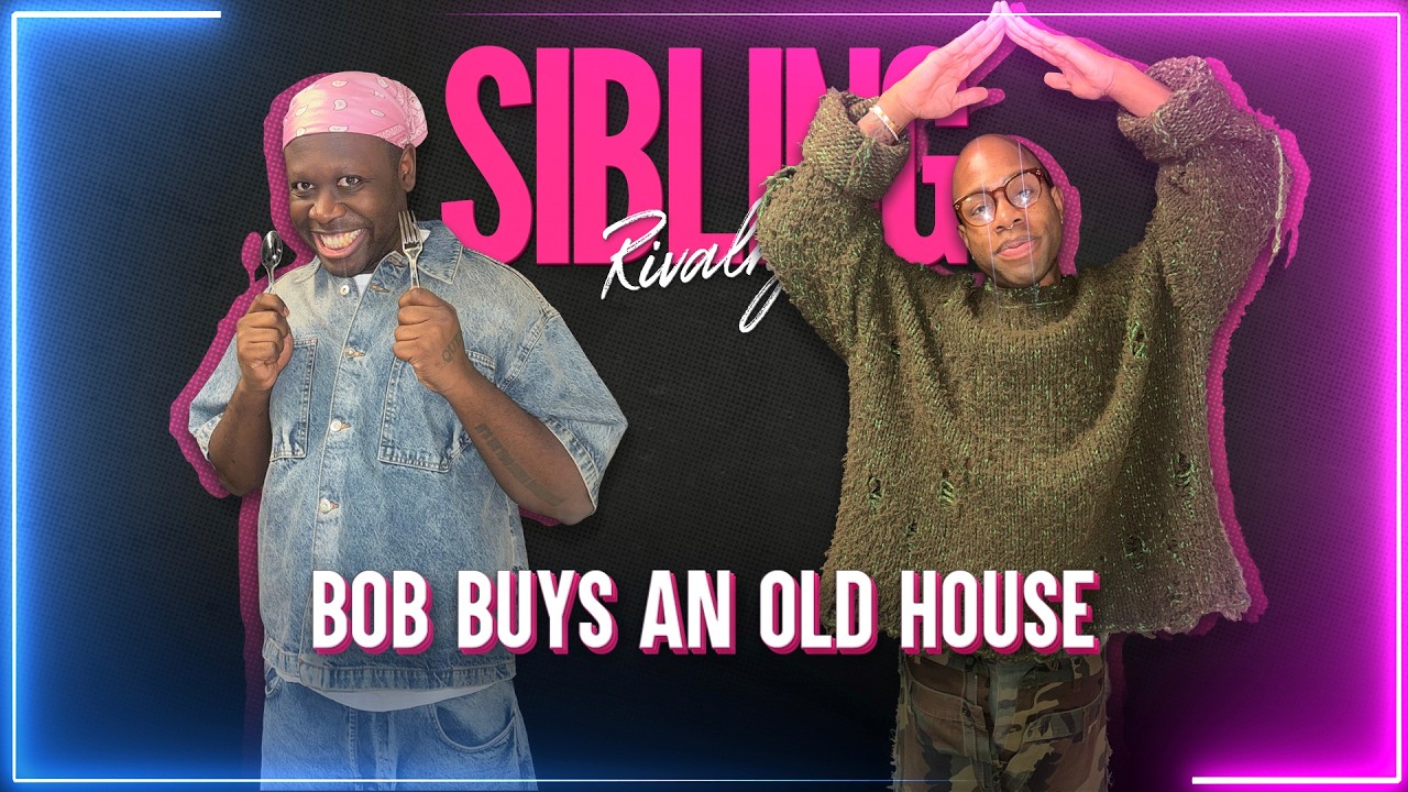 Sibling Rivalry: The One Where Bob Buys an Old House