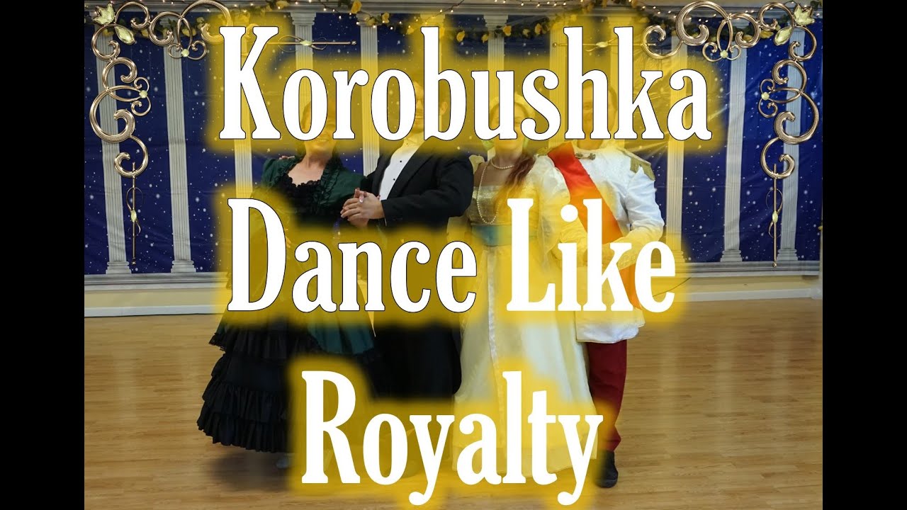 How to dance Korobushka like Royalty!