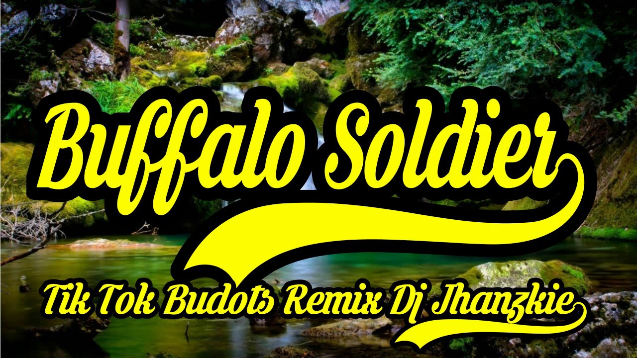 Buffalo Soldier Tik Tok Budots  Style Remix Bob Marley & The Wailers  Dj Jhanzkie 20201