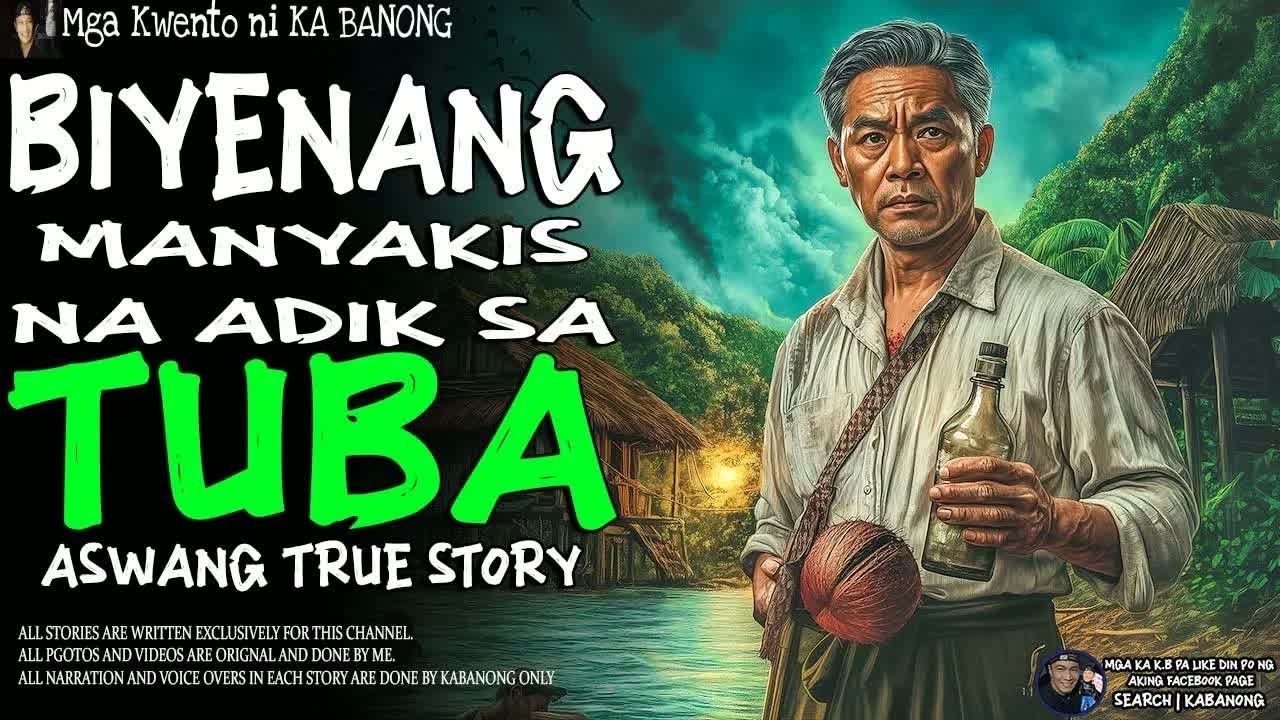 BIYENANG MANYAKIS NA MAHILIG SA TUBA  ｜ True Story ｜ Kwentong Aswang