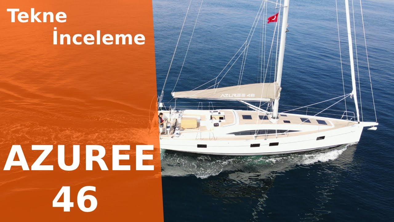 Azuree 46 İncelemesi (Tekne İnceleme)