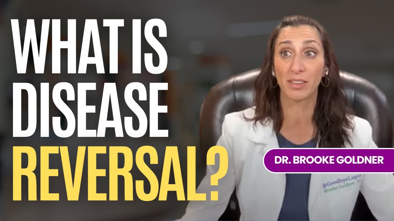 What Is Disease Reversal? How You Can Reverse Autoimmune & Chronic Disease with Dr. Brooke Goldner
