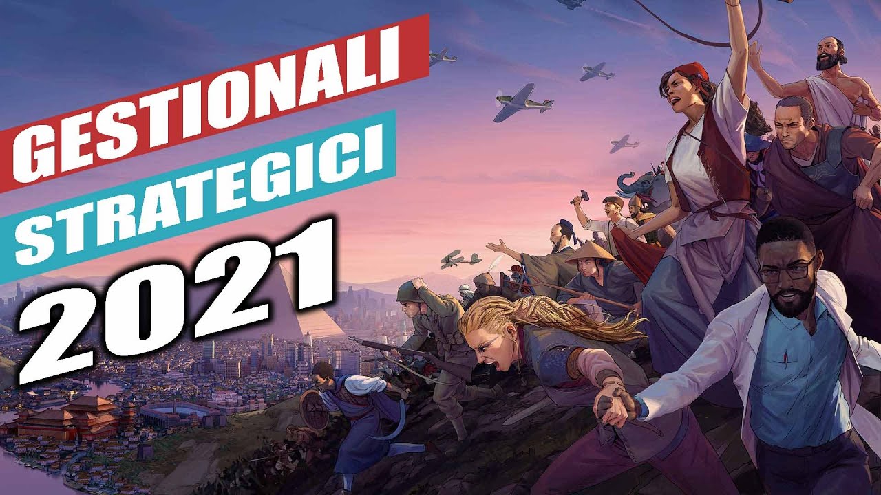 BEST GESTIONALI / STRATEGICI IN ARRIVO NEL 2021 [PC PS4/5 XBOX SWITCH STADIA]