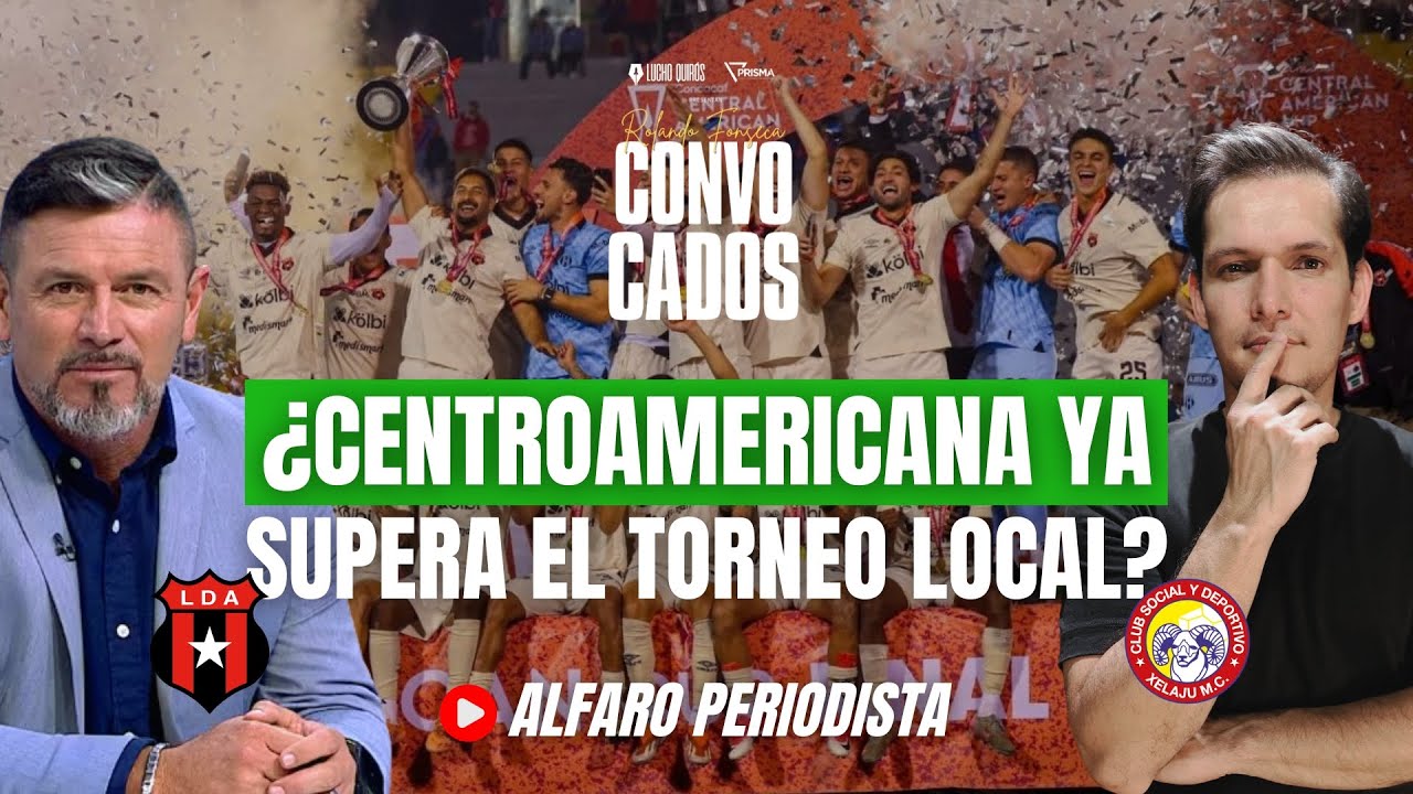 ¿GRANDES deben priorizar Copa Centroamericana por sobre TORNEO LOCAL? 🔥Alajuelense, rey del área