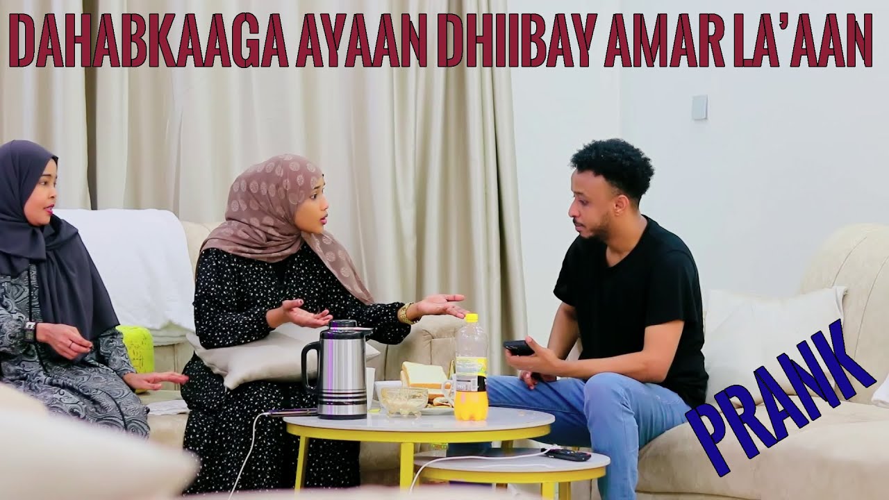 PRANK_ HOOYO AYAAN DAHABKAAGA U DHIIBAY ADIGOON OGEYN UMU AHZAAB TII DHEERAAD AYEY DHIGTAY.