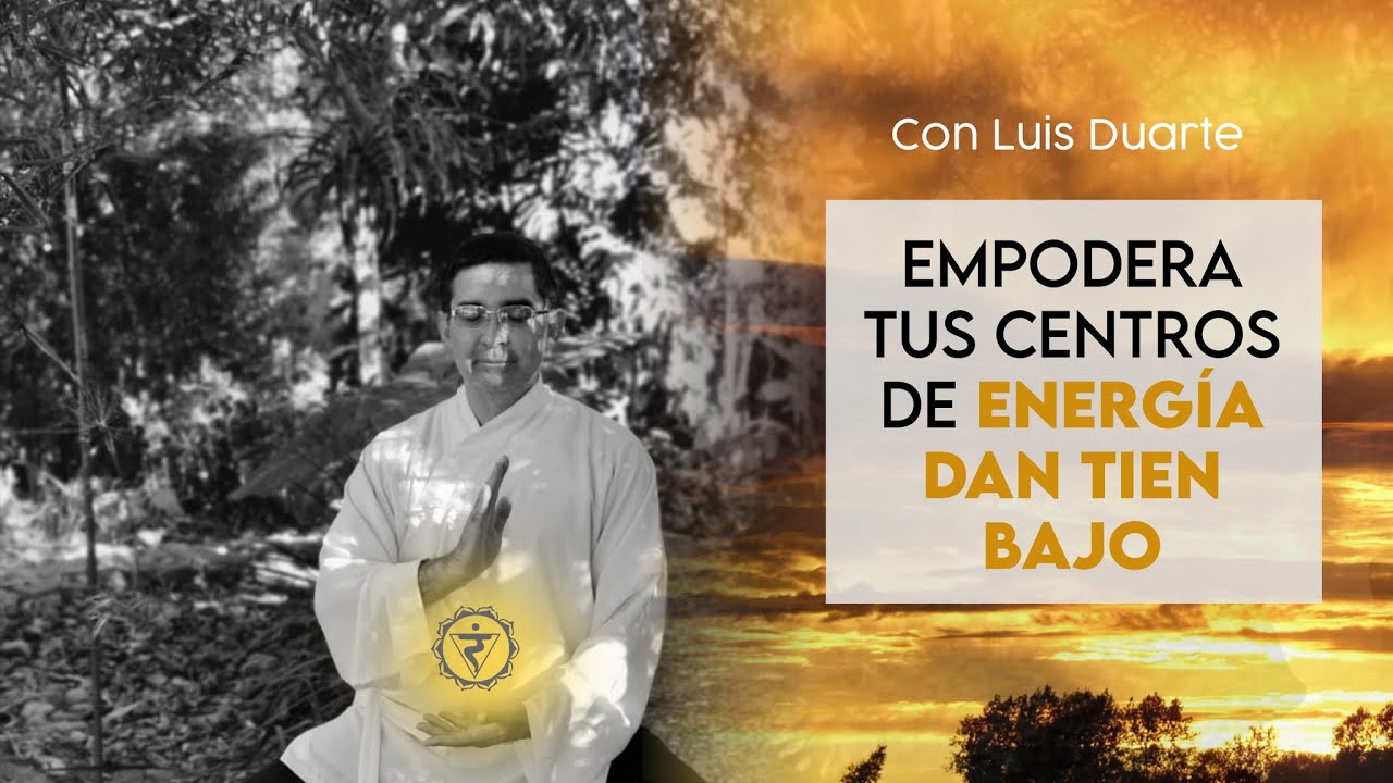Empodera tus centros de Energía: Dan Tien Bajo  (Vitalidad)