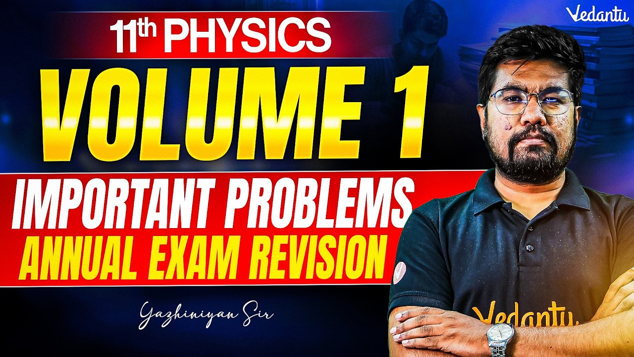 11th Physics | Volume 1 Important Problems | Annual Exam 2026 | Yazhiniyan Sir