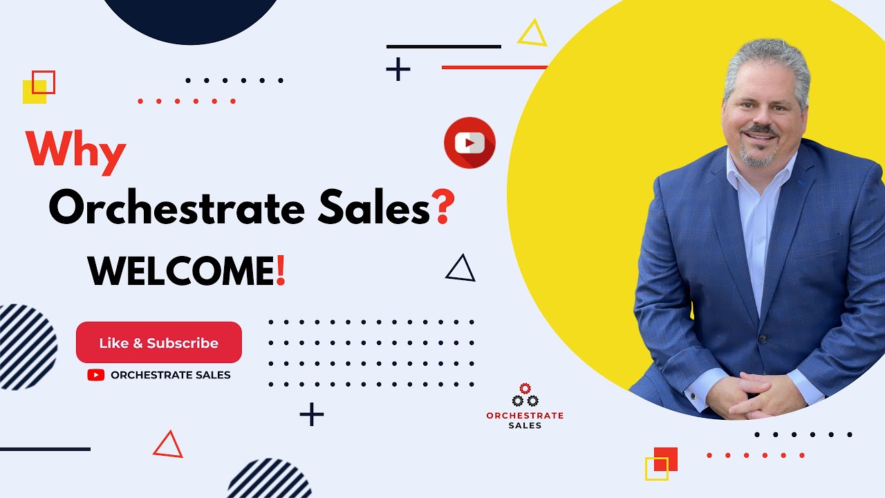 Why Orchestrate Sales? Welcome!