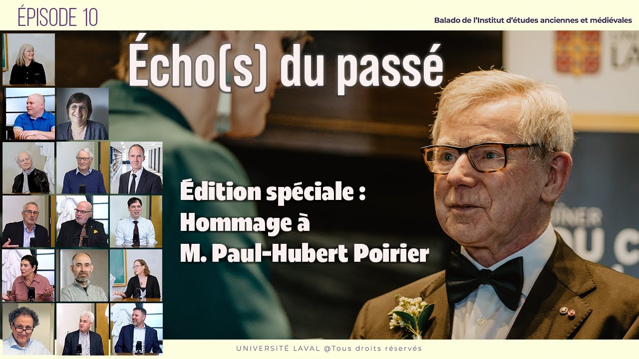 Écho(s) du passé - Ép 10 : Hommage au fondateur de l'Institut, M. Paul-Hubert Poirier (1948-2024).