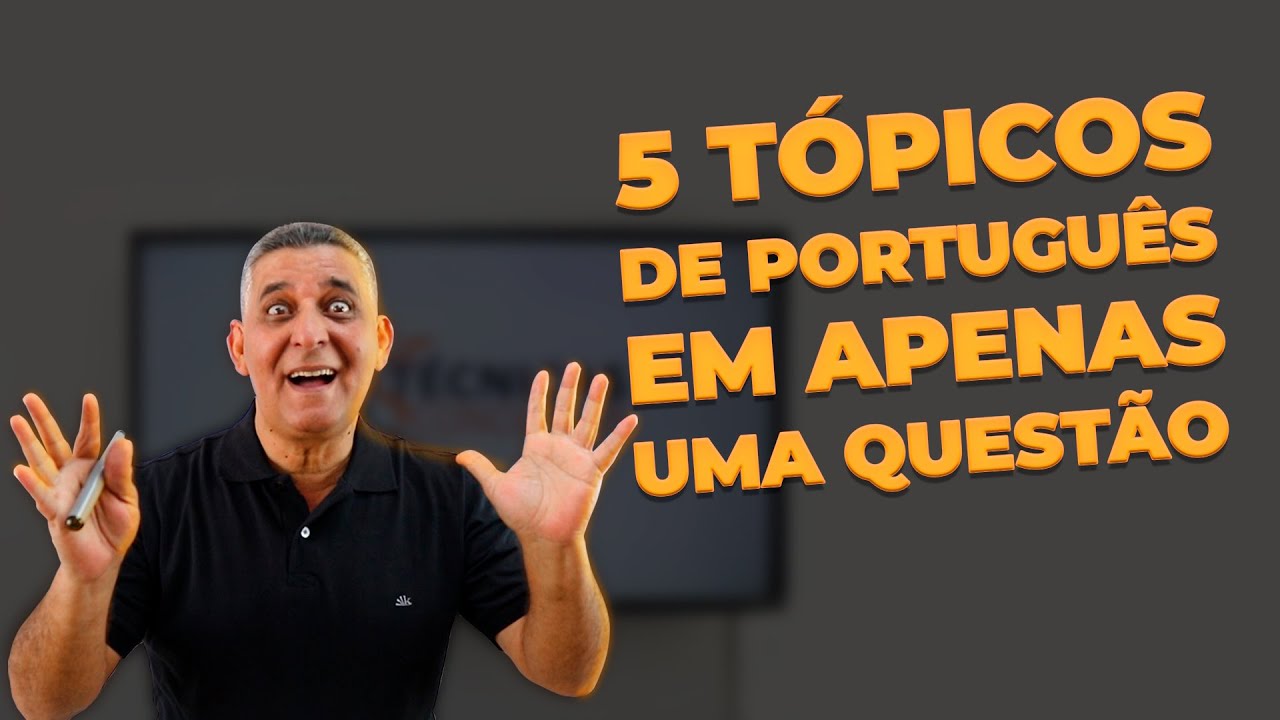 5 TÓPICOS DE PORTUGUÊS EM APENAS UMA QUESTÃO - Português para Concursos