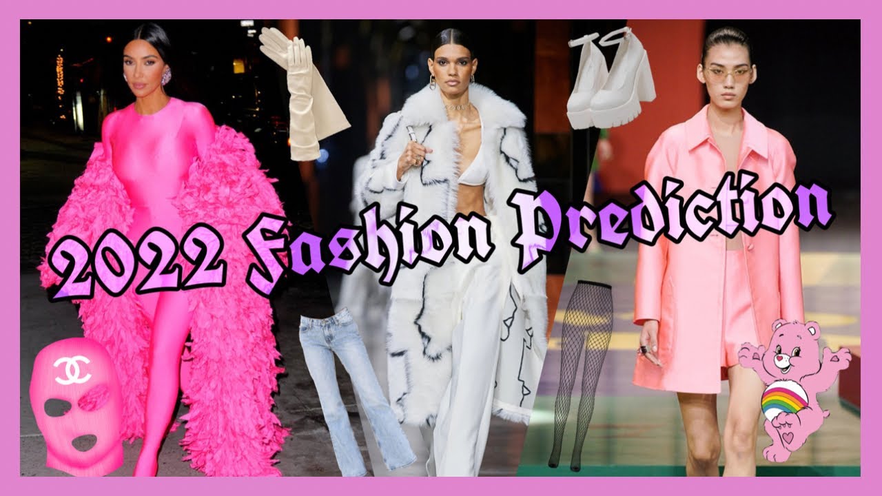 Fashion Trend Predictions For 2022 | Fashion ETC