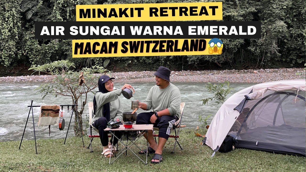 MINAKIT RETREAT Campsite di Sabah | Macam sungai Switzerland 😱 | Camping Sabah Malaysia
