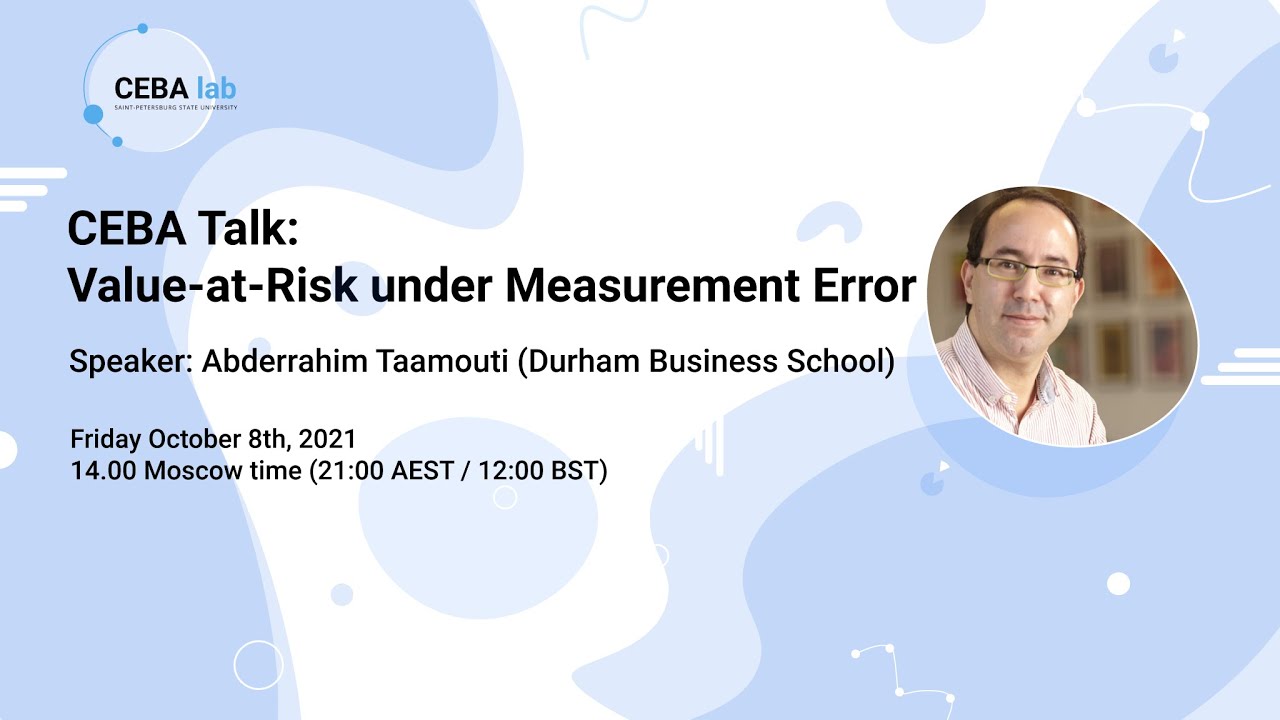 CEBA Talk: Abderrahim Taamouti, Value-at-Risk under Measurement Error