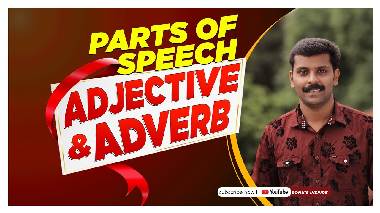 PARTS OF SPEECH ADJECTIVE AND ADVERBS