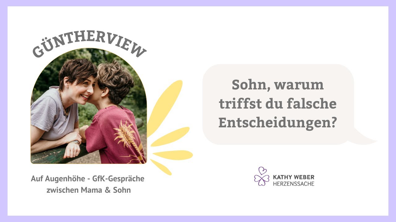 Sohn, warum triffst du falsche Entscheidungen? | Güntherview | Kathy Weber