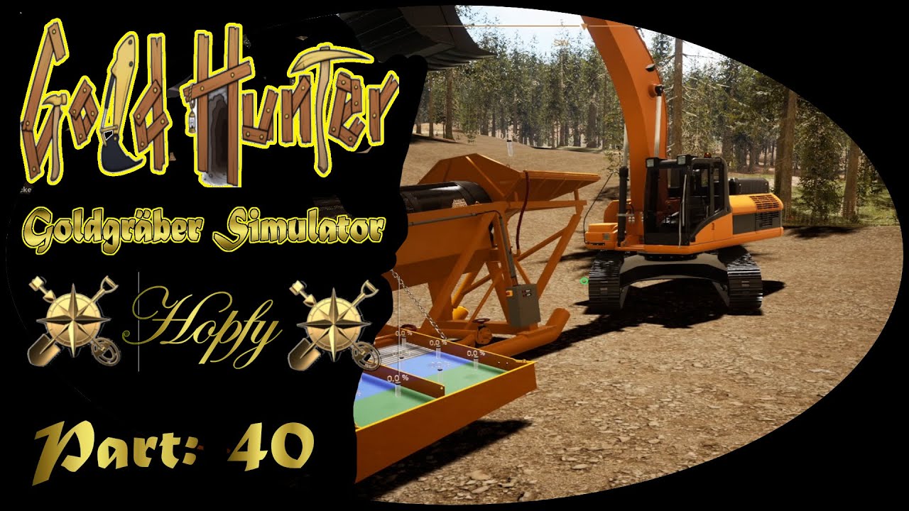 Gold Hunter(Gameplay) Deutsch[#40] Neuer Bagger, neue große Waschtrommel.  Alles muß zum Claim 3