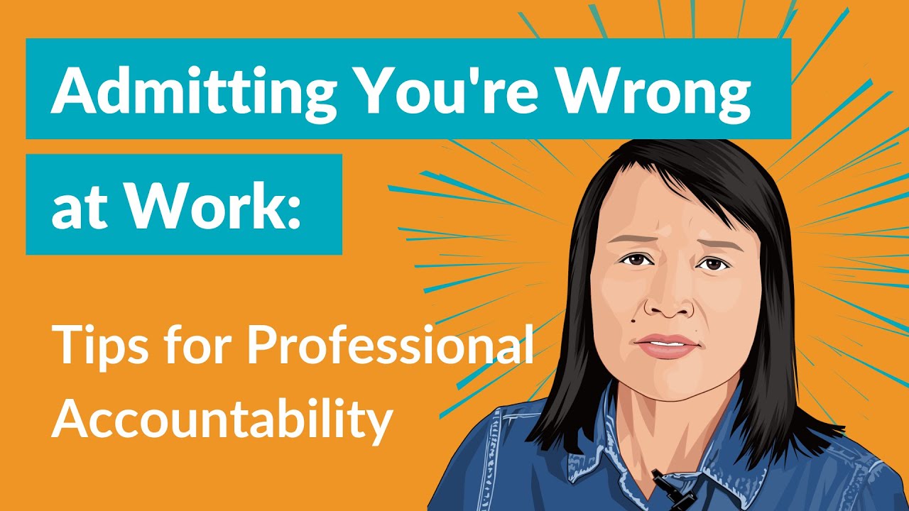 Admitting You're Wrong at Work: Tips for Professional Accountability