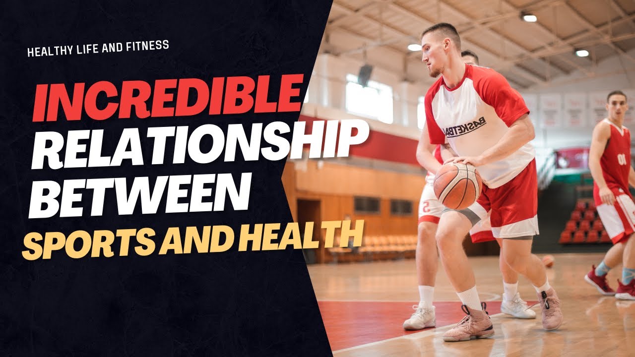 Incredible relationship between sports and health