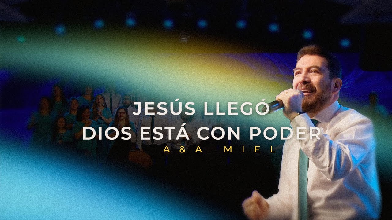 Jesús Llegó - Dios está con poder