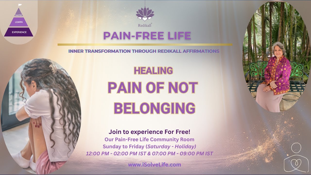 Pain-Free Life: Ease the pain of not belonging.