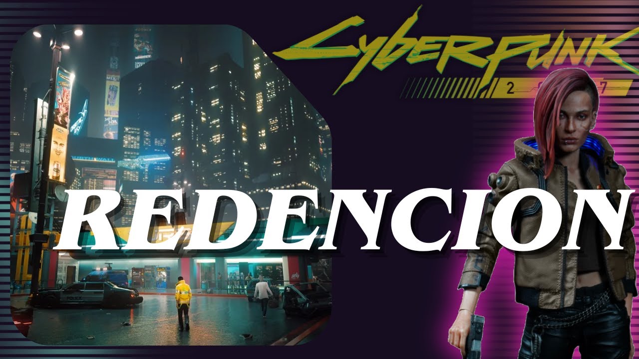 Cyberpunk 2077 en 2026: LA REDENCION
