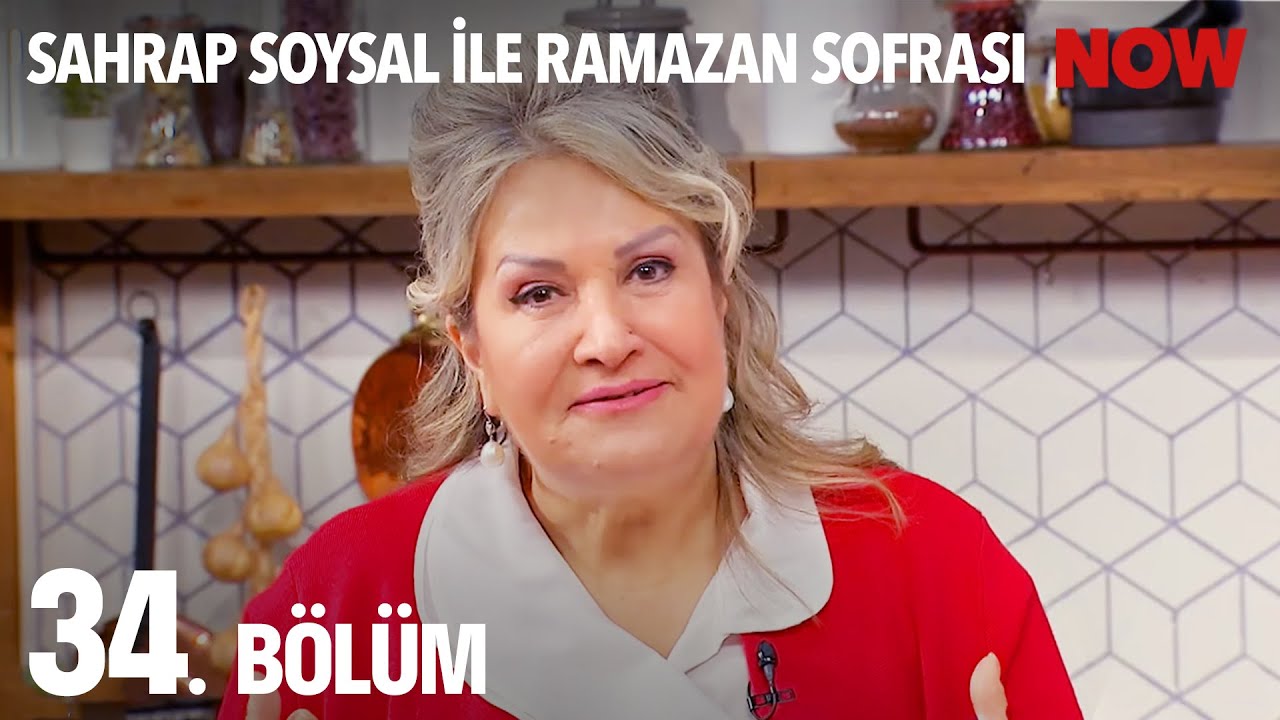 Sahrap Soysal ile Ramazan Sofrası 34. Bölüm