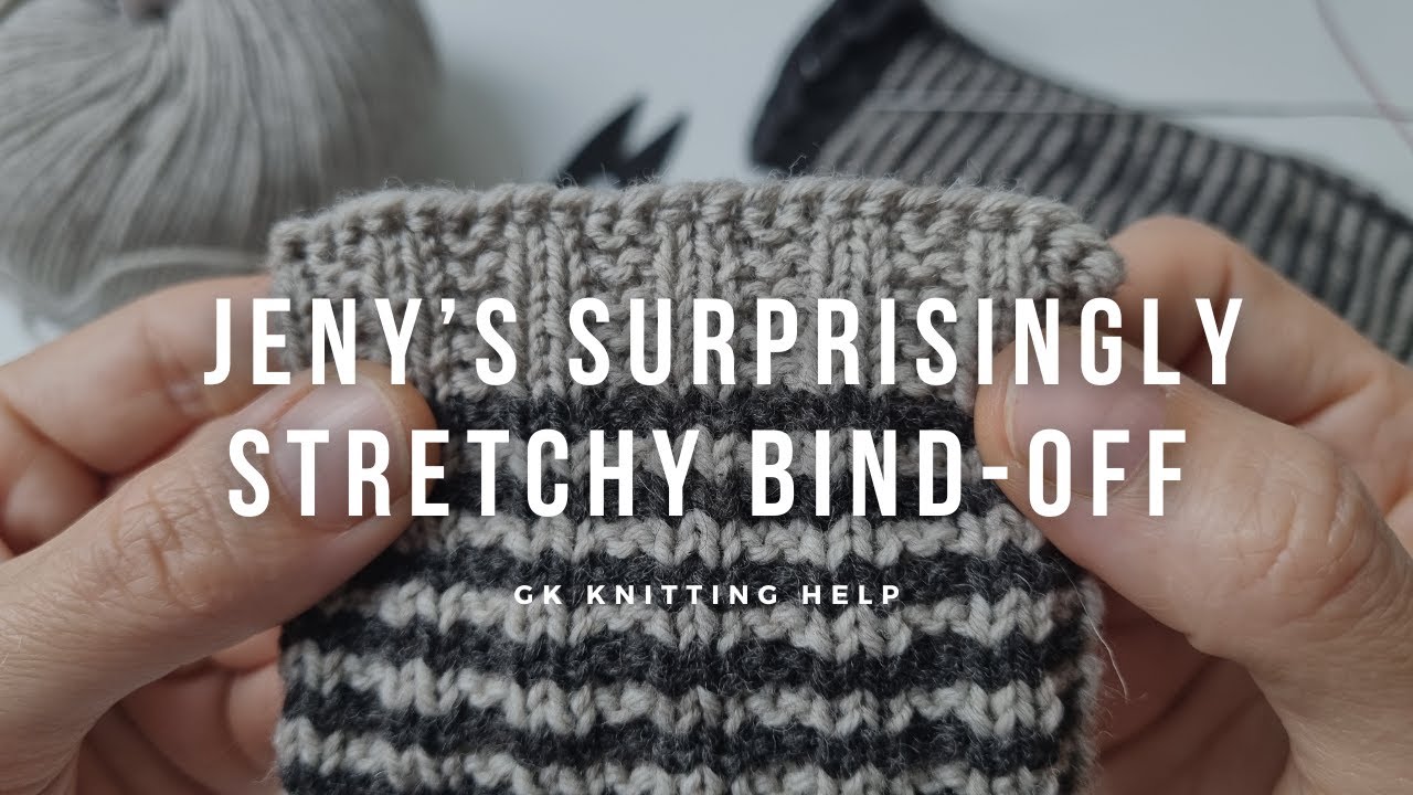 GK Knitting Help: Jeny's Surprisingly Stretchy Bind-Off