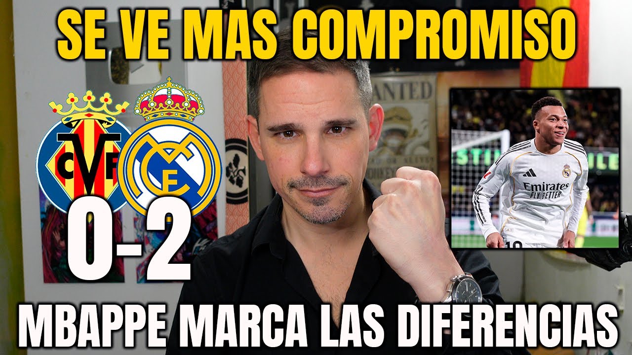 VILLARREAL 0-2 REAL MADRID | MBAPPE MARCA LAS DIFERENCIAS Y EL EQUIPO SE DEJA LA PIEL