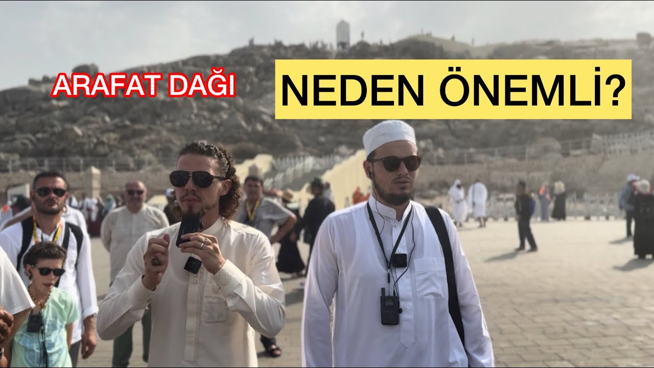 ARAFAT DAĞI ANLATIM - MEKKE GEZİLERİ - SİYER UMRESİ - RIDVAN YILMAZ
