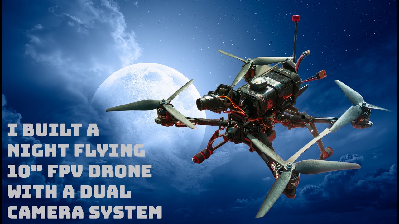 My Night Flying Drone Build with Thermal and Low Light Cameras
