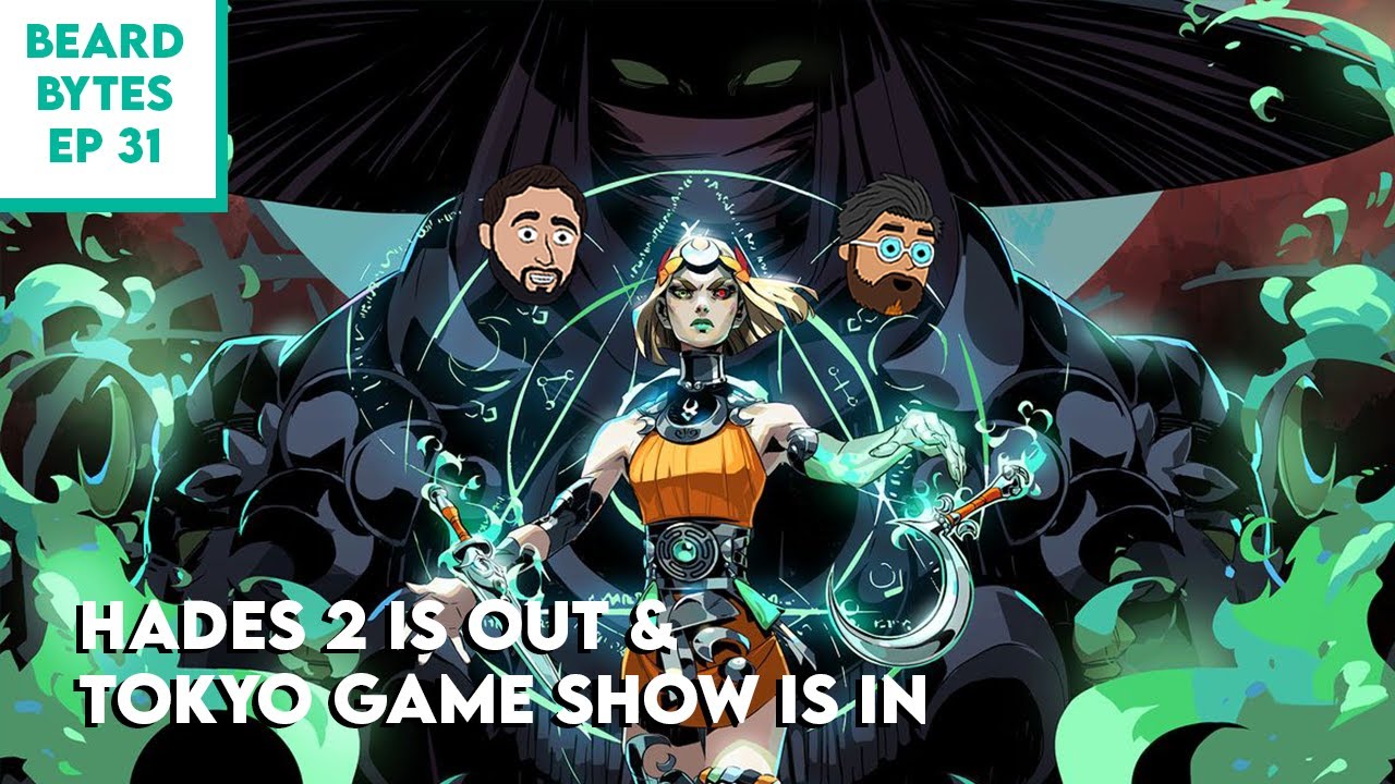 Hades 2 is out & Tokyo Games Show is in | Beard Bytes Ep 31