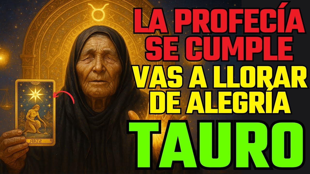 💎 TAURO ♉ ¡Vas a Llorar de Alegría! La Profecía de Baba Vanga se Cumple AHORA ⚡