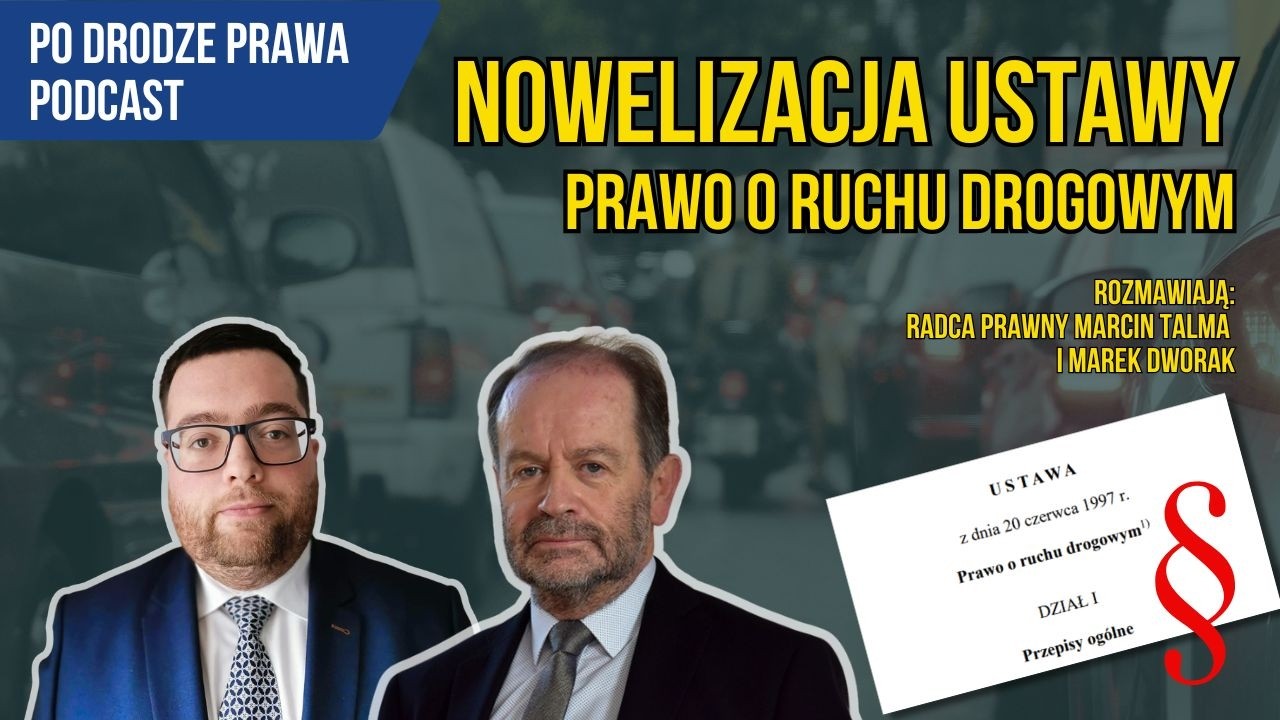 PODCAST: Nowelizacja ustawy - Prawo o ruchu drogowym.